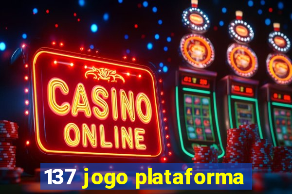 137 jogo plataforma